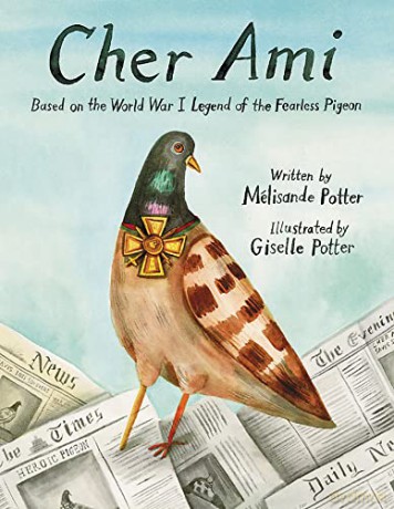 Cher Ami: Based on the World War I Legend of the Fearless Pigeon - Giselle Potter [KSIĄŻKA]