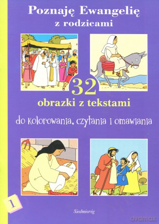 Poznaję Ewangelię z rodzicami - cz. 1. 32 obrazki z tekstami do kolorowania, czytania i omawiania [KSIĄŻKA]