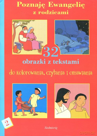 Poznaję Ewangelię z rodzicami - cz. 2. 32 obrazki z tekstami do kolorowania, czytania i omawiania [KSIĄŻKA]