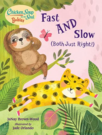 Chicken Soup for the Soul BABIES: Fast AND Slow (Both Just Right!): A Book About Accepting Differences - JaNay Brown-Wood [KSIĄŻKA]