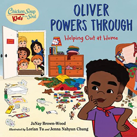 Chicken Soup for the Soul KIDS: Oliver Powers Through: A Book About Helping Out Around the House - JaNay Brown-Wood [KSIĄŻKA]