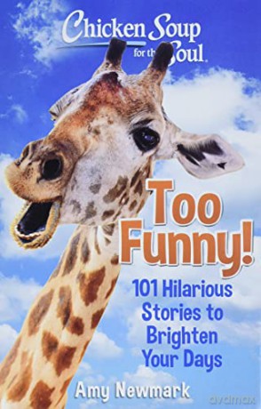 Chicken Soup for the Soul: Too Funny!: 101 Hilarious Stories to Brighten Your Days - Amy Newmark [KSIĄŻKA]