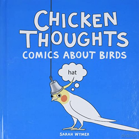 Chicken Thoughts: Comics About Birds - Sarah Wymer [KOMIKS]