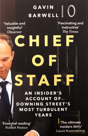 Chief of Staff: An Insider's Account of Downing Street's Most Turbulent Years - Gavin Barwell [KSIĄŻKA]
