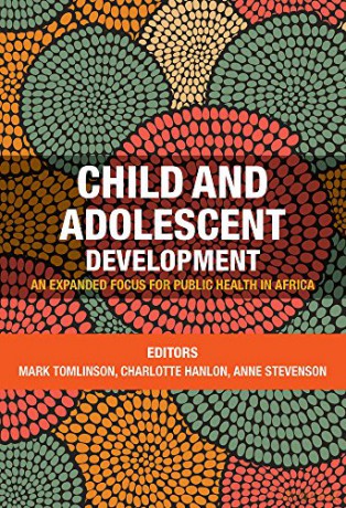 Child and Adolescent Development: An Expanded Focus for Public Health in Africa - Anne Stevenson [KSIĄŻKA]
