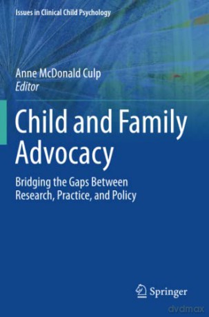 Child and Family Advocacy: Bridging the Gaps Between Research, Practice, and Policy (Issues in Clinical Child Psychology) - Anne McDonald Culp [KSIĄŻKA]
