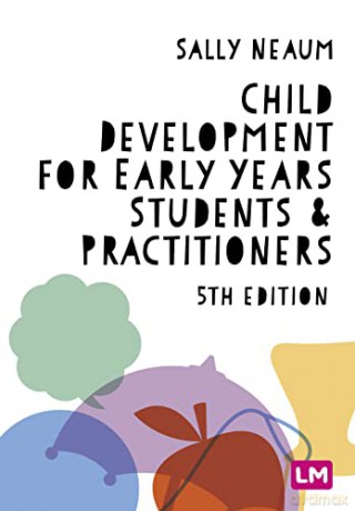 Child Development for Early Years Students and Practitioners - Sally Neaum [KSIĄŻKA]