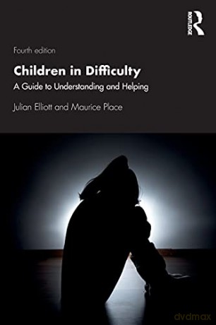 Children in Difficulty: A Guide to Understanding and Helping - Julian Elliott [KSIĄŻKA]