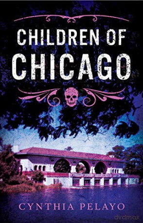 Children of Chicago: 1 (Chicago Saga, 1) - Cynthia Pelayo [KSIĄŻKA]