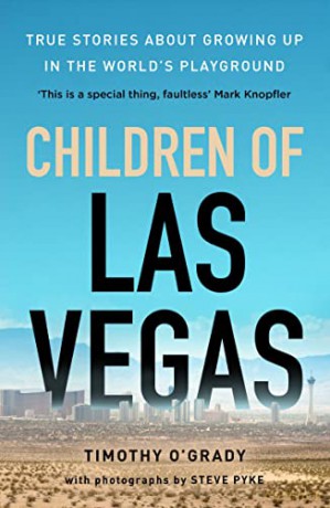 Children of Las Vegas: True stories about growing up in the world's playground - Timothy O'Grady [KSIĄŻKA]