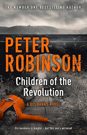 Children of the Revolution: The 21st DCI Banks Mystery: DCI Banks 21 - Peter Robinson [KSIĄŻKA]