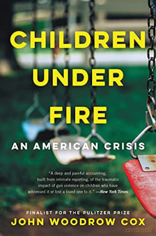 Children Under Fire: An American Crisis - John Woodrow Cox [KSIĄŻKA]
