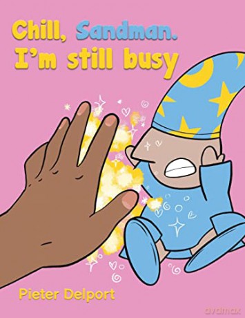 Chill, Sandman. I'm still busy - Pieter Delport [KSIĄŻKA]