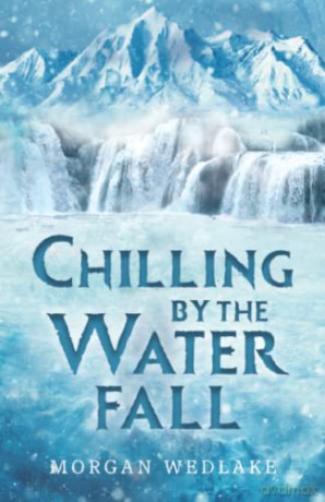 Chilling By The Waterfall - Morgan Wedlake [KSIĄŻKA]