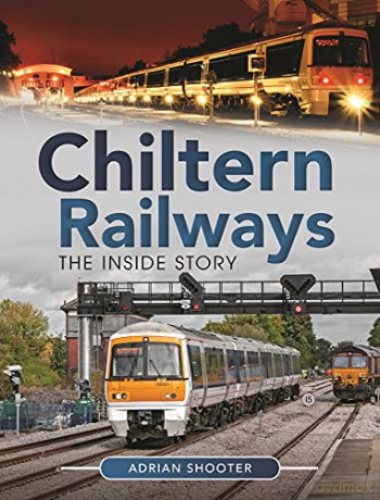 Chiltern Railways: The Inside Story - Shooter Adrian [KSIĄŻKA]