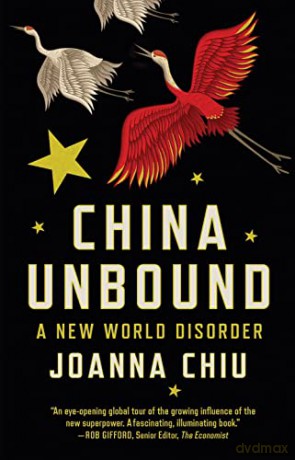 China Unbound: A New World Disorder - Joanna Chiu [KSIĄŻKA]