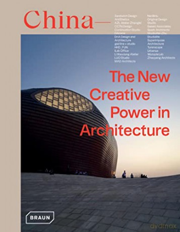 China: The New Creative Power in Architecture - Chris van Uffelen [KSIĄŻKA]