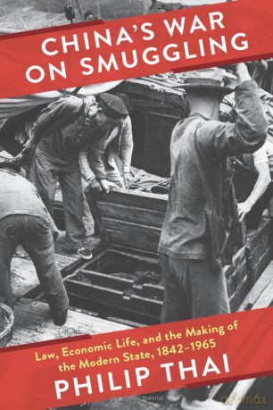China's War on Smuggling: Law, Economic Life, and the Making of the Modern State, 1842-1965 (Studies of the Weatherhead East Asian Institute, Columbia University) - Philip Thai [KSIĄŻKA]
