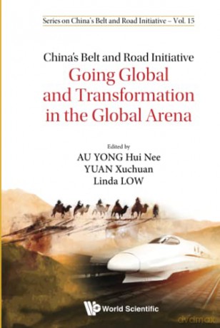China's Belt And Road Initiative: Going Global And Transformation In The Global Arena: 0 (Series On China's Belt And Road Initiative) - Hui Nee Au Yong [KSIĄŻKA]