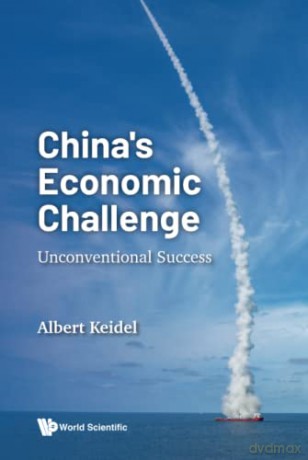 China's Economic Challenge: Unconventional Success - Albert Keidel [KSIĄŻKA]