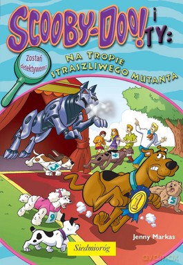 Scooby-Doo! i Ty: Na tropie Straszliwego Mutanta [KSIĄŻKA]