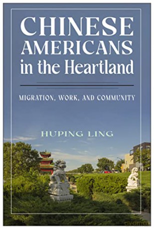 Chinese Americans in the Heartland: Migration, Work, and Community (Asian American Studies Today) - Huping Ling [KSIĄŻKA]