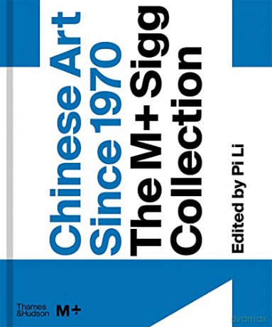 Chinese Art Since 1970: The M+ Sigg Collection - Pi Li [KSIĄŻKA]