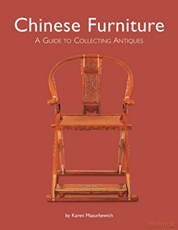 Chinese Furniture: A Guide to Collecting Antiques - Karen Mazurkewich [KSIĄŻKA]