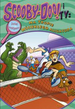 Scooby-Doo! i Ty: Na tropie Wściekłego Aligatora [KSIĄŻKA]