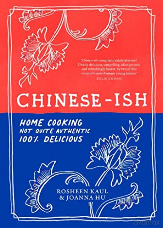Chinese-ish: Home cooking, not quite authentic, 100% delicious - Joanna Hu [KSIĄŻKA]