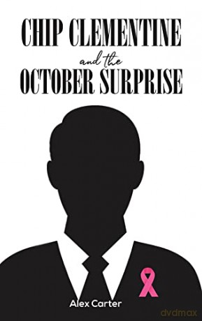 Chip Clementine and the October Surprise - Alex Carter [KSIĄŻKA]