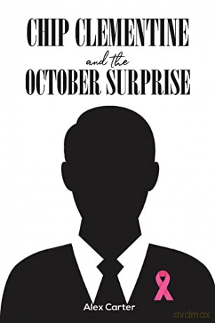 Chip Clementine and the October Surprise - Alex Carter [KSIĄŻKA]