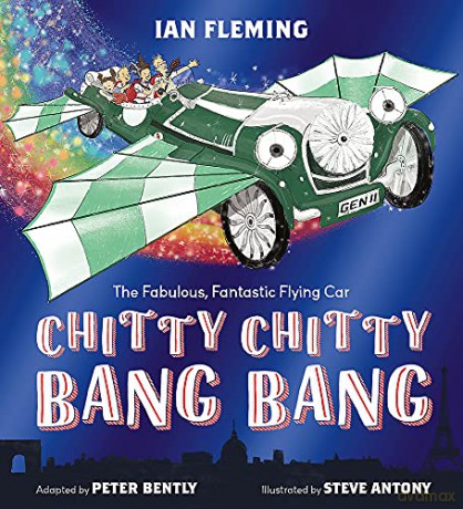 Chitty Chitty Bang Bang: An illustrated children's classic - Peter Bently [KSIĄŻKA]