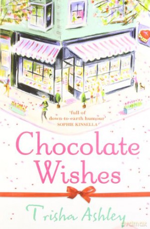 Chocolate Wishes: a hilarious, heart-warming story from the Sunday Times bestseller - Trisha Ashley [KSIĄŻKA]