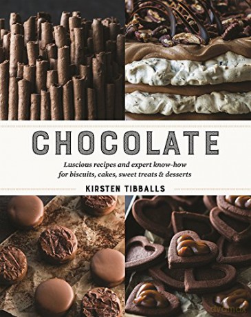 Chocolate: Luscious recipes and expert know-how for biscuits, cakes, sweet treats and desserts - Kirsten Tibballs [KSIĄŻKA]