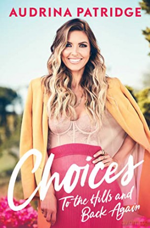 Choices: To the Hills and Back Again - Audrina Patridge [KSIĄŻKA]