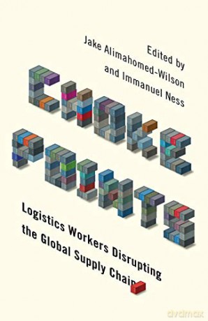 Choke Points: Logistics Workers Disrupting the Global Supply Chain (Wildcat) - Jake Alimahomed-Wilson [KSIĄŻKA]