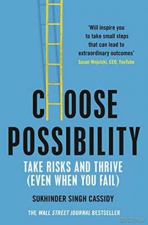 Choose Possibility: Task Risks and Thrive (Even When You Fail) - Sukhinder Singh Cassidy [KSIĄŻKA]
