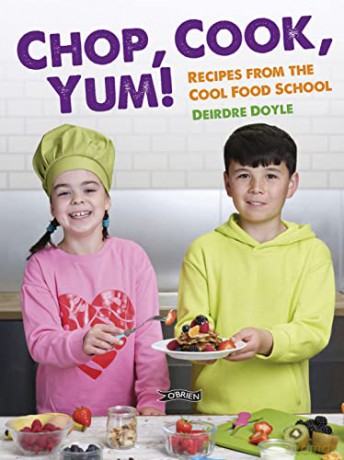 Chop, Cook, Yum!: Recipes from the Cool Food School [KSIĄŻKA]