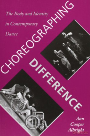 Choreographing Difference: The Body and Identity in Contemporary Dance (Studies. Engineering Dynamics Series;9) - Ann Cooper Albright [KSIĄŻKA]