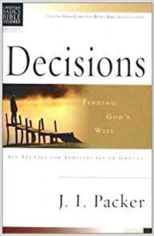 Christian Basics: Decisions: Finding God'S Will (Christian Basics Bible Studies) - J I Packer [KSIĄŻKA]
