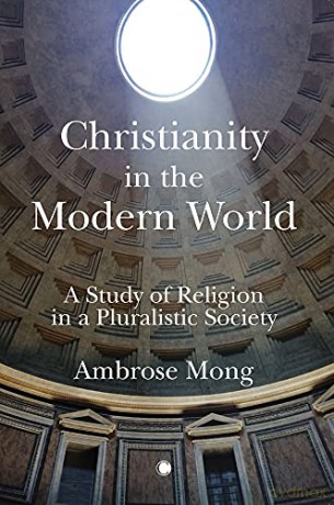 Christianity in the Modern World: A Study of Religion in a Pluralistic Society - Ambrose Mong [KSIĄŻKA]