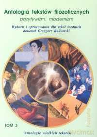 Antologia tekstów filozoficznych - tom III (pozytywizm, modernizm) [KSIĄŻKA]