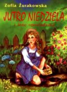 Jutro niedziela i inne opowiadania [KSIĄŻKA]