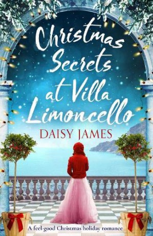 Christmas Secrets at Villa Limoncello: A feel-good Christmas holiday romance (Tuscan Dreams): 3 - Daisy James [KSIĄŻKA]