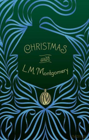 Christmas with L. M. Montgomery (Signature Select Classics) - L.M. Montgomery [KSIĄŻKA]