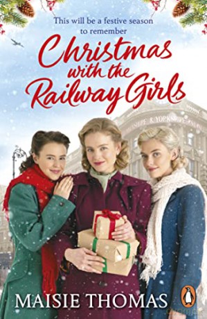 Christmas with the Railway Girls: The heartwarming historical fiction book to curl up with at Christmas (The railway girls series, 4) - Maisie Thomas [KSIĄŻKA]