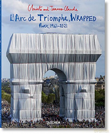 Christo and Jeanne-Claude. L'Arc de Triomphe, Wrapped - Lorenza Giovanelli [KSIĄŻKA]