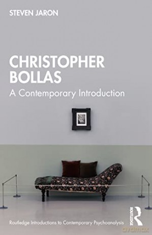 Christopher Bollas: A Contemporary Introduction (Routledge Introductions to Contemporary Psychoanalysis) - Steven Jaron [KSIĄŻKA]