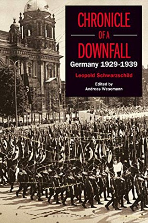 Chronicle of a Downfall: Germany 1929-1939 - Leopold Schwarzschild [KSIĄŻKA]